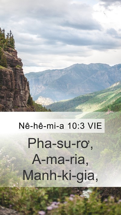 Nê-hê-mi-a 10:3 VIE Mobile Phone Wallpaper - Pha-su-rơ, A-ma-ria, - Mobile Bible Verse Wallpaper