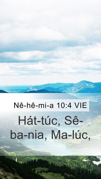 Nê-hê-mi-a 10:4 VIE Mobile Phone Wallpaper - Hát-túc, Sê-ba-nia, - Mobile Bible Verse Wallpaper