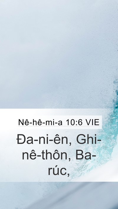 Nê-hê-mi-a 10:6 VIE Mobile Phone Wallpaper - Đa-ni-ên, Ghi-nê-thôn, - Mobile Bible Verse Wallpaper
