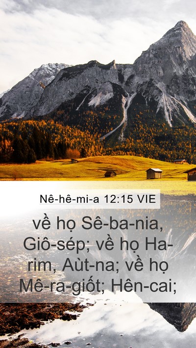 Nê-hê-mi-a 12:15 VIE Mobile Phone Wallpaper - về họ Sê-ba-nia, Giô-sép; về họ - Mobile Bible Verse Wallpaper