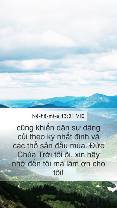 Nê-hê-mi-a 13:31 VIE Mobile Phone Wallpaper - cũng khiến dân sự dâng củi theo kỳ - Mobile Bible Verse Wallpaper