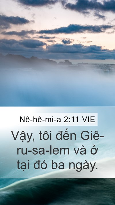 Nê-hê-mi-a 2:11 VIE Mobile Phone Wallpaper - Vậy, tôi đến Giê-ru-sa-lem và ở tại - Mobile Bible Verse Wallpaper