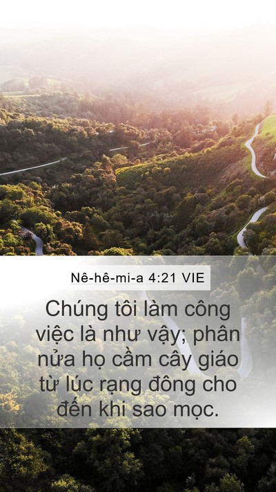 Nê-hê-mi-a 4:21 VIE Mobile Phone Wallpaper - Chúng tôi làm công việc là như vậy; - Mobile Bible Verse Wallpaper