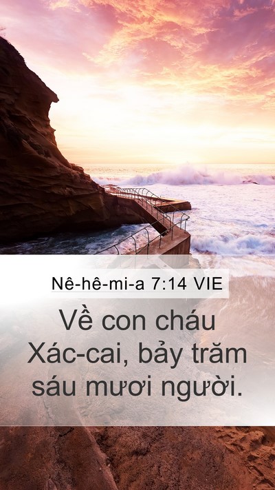 Nê-hê-mi-a 7:14 VIE Mobile Phone Wallpaper - Về con cháu Xác-cai, bảy trăm sáu mươi - Mobile Bible Verse Wallpaper