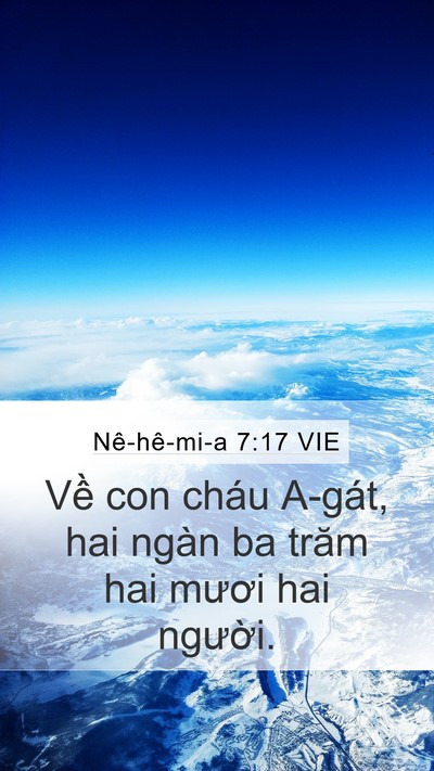 Nê-hê-mi-a 7:17 VIE Mobile Phone Wallpaper - Về con cháu A-gát, hai ngàn ba trăm hai - Mobile Bible Verse Wallpaper