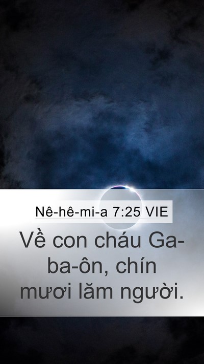 Nê-hê-mi-a 7:25 VIE Mobile Phone Wallpaper - Về con cháu Ga-ba-ôn, chín mươi lăm - Mobile Bible Verse Wallpaper