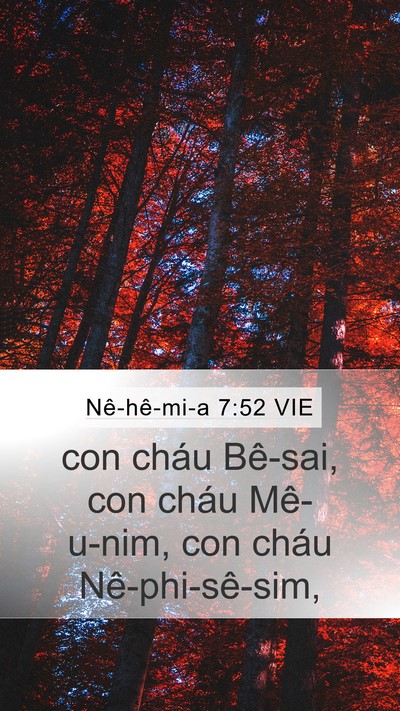 Nê-hê-mi-a 7:52 VIE Mobile Phone Wallpaper - con cháu Bê-sai, con cháu Mê-u-nim, con cháu - Mobile Bible Verse Wallpaper