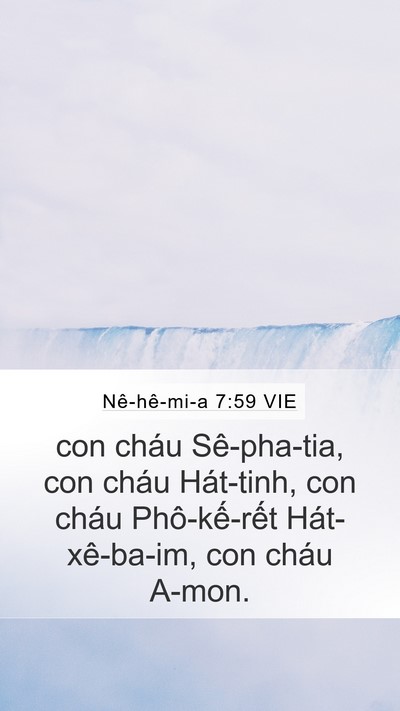 Nê-hê-mi-a 7:59 VIE Mobile Phone Wallpaper - con cháu Sê-pha-tia, con cháu Hát-tinh, con - Mobile Bible Verse Wallpaper