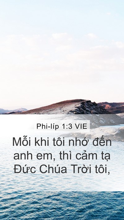 Phi-líp 1:3 VIE Mobile Phone Wallpaper - Mỗi khi tôi nhớ đến anh em, thì cảm - Mobile Bible Verse Wallpaper