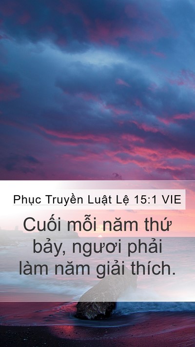 Phục Truyền Luật Lệ 15:1 VIE Mobile Phone Wallpaper - Cuối mỗi năm thứ bảy, ngươi phải - Mobile Bible Verse Wallpaper