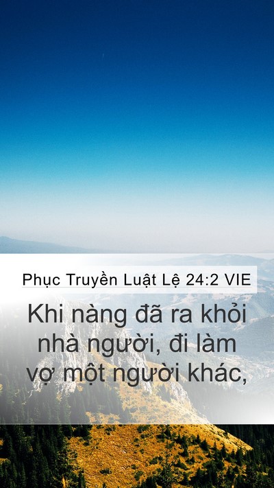 Phục Truyền Luật Lệ 24:2 VIE Mobile Phone Wallpaper - Khi nàng đã ra khỏi nhà người, đi làm - Mobile Bible Verse Wallpaper