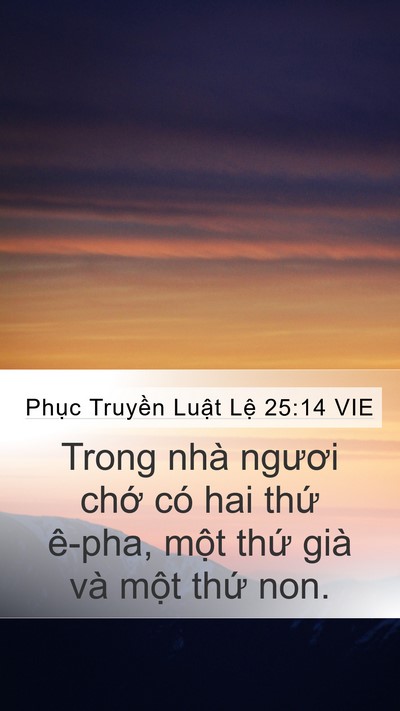 Phục Truyền Luật Lệ 25:14 VIE Mobile Phone Wallpaper - Trong nhà ngươi chớ có hai thứ ê-pha, - Mobile Bible Verse Wallpaper