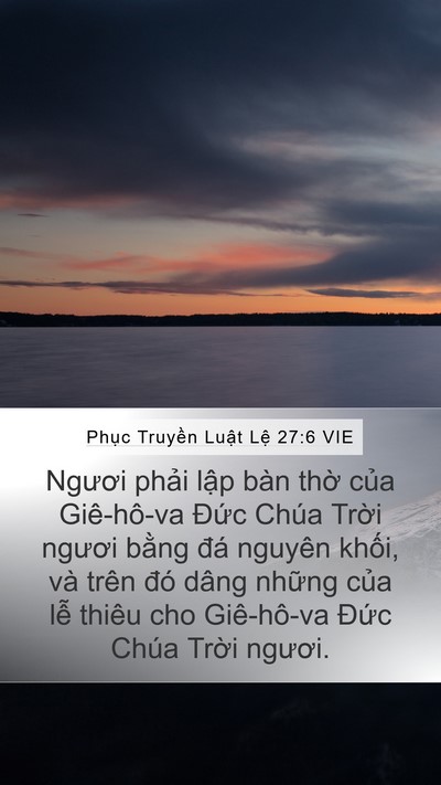 Phục Truyền Luật Lệ 27:6 VIE Mobile Phone Wallpaper - Ngươi phải lập bàn thờ của Giê-hô-va - Mobile Bible Verse Wallpaper