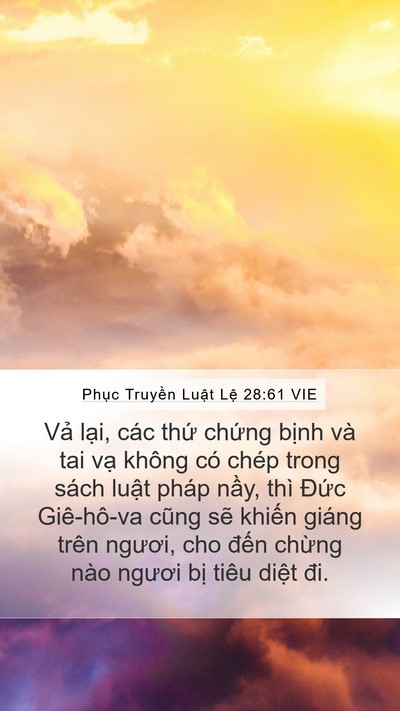 Phục Truyền Luật Lệ 28:61 VIE Mobile Phone Wallpaper - Vả lại, các thứ chứng bịnh và tai - Mobile Bible Verse Wallpaper
