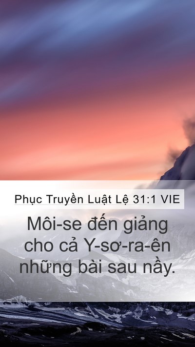 Phục Truyền Luật Lệ 31:1 VIE Mobile Phone Wallpaper - Môi-se đến giảng cho cả Y-sơ-ra-ên - Mobile Bible Verse Wallpaper