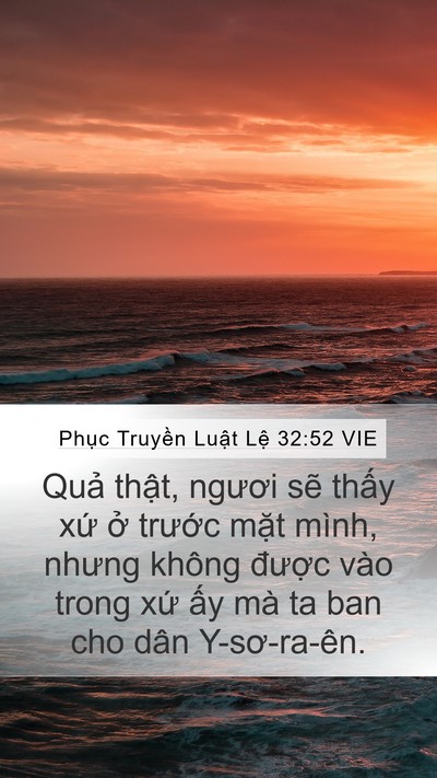 Phục Truyền Luật Lệ 32:52 VIE Mobile Phone Wallpaper - Quả thật, ngươi sẽ thấy xứ ở - Mobile Bible Verse Wallpaper