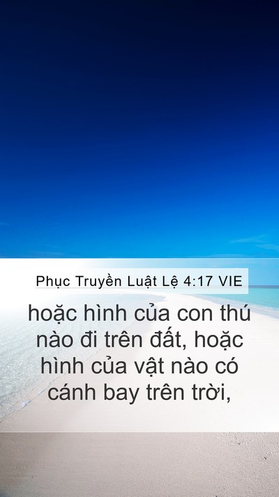Phục Truyền Luật Lệ 4:17 VIE Mobile Phone Wallpaper - hoặc hình của con thú nào đi trên - Mobile Bible Verse Wallpaper