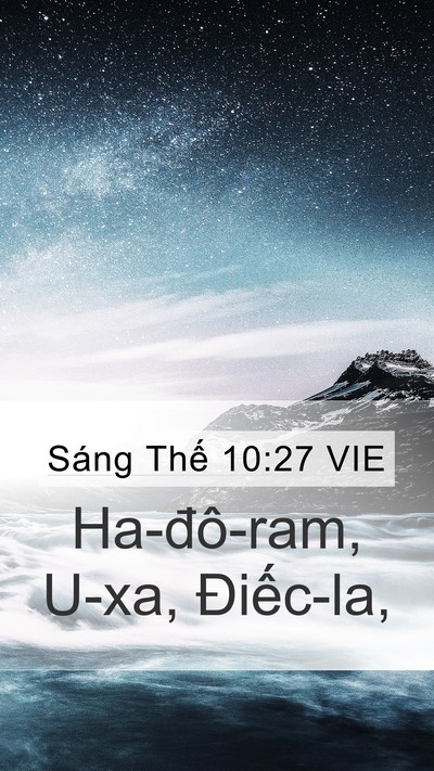 Sáng Thế 10:27 VIE Mobile Phone Wallpaper - Ha-đô-ram, U-xa, - Mobile Bible Verse Wallpaper