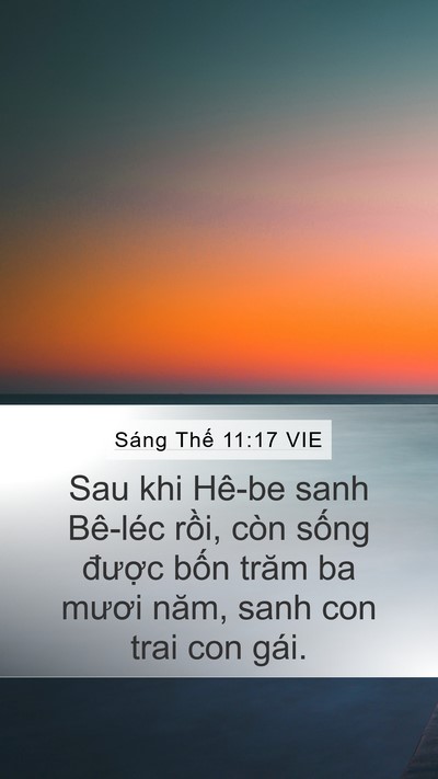 Sáng Thế 11:17 VIE Mobile Phone Wallpaper - Sau khi Hê-be sanh Bê-léc rồi, còn sống - Mobile Bible Verse Wallpaper