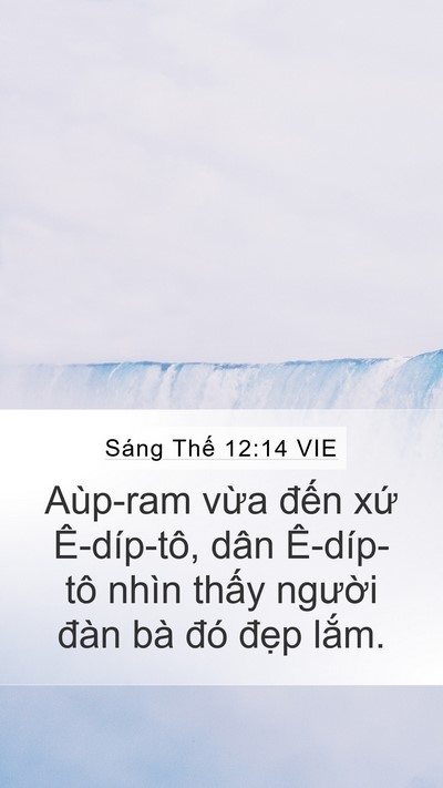 Sáng Thế 12:14 VIE Mobile Phone Wallpaper - Aùp-ram vừa đến xứ Ê-díp-tô, dân - Mobile Bible Verse Wallpaper