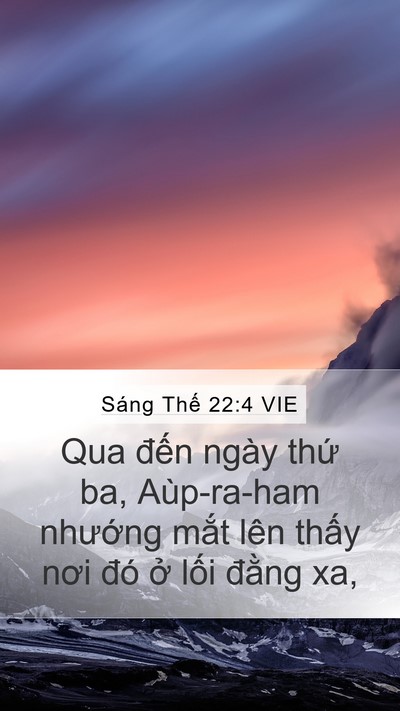Sáng Thế 22:4 VIE Mobile Phone Wallpaper - Qua đến ngày thứ ba, Aùp-ra-ham nhướng - Mobile Bible Verse Wallpaper