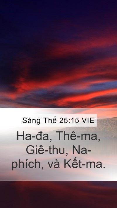 Sáng Thế 25:15 VIE Mobile Phone Wallpaper - Ha-đa, Thê-ma, Giê-thu, Na-phích, và - Mobile Bible Verse Wallpaper
