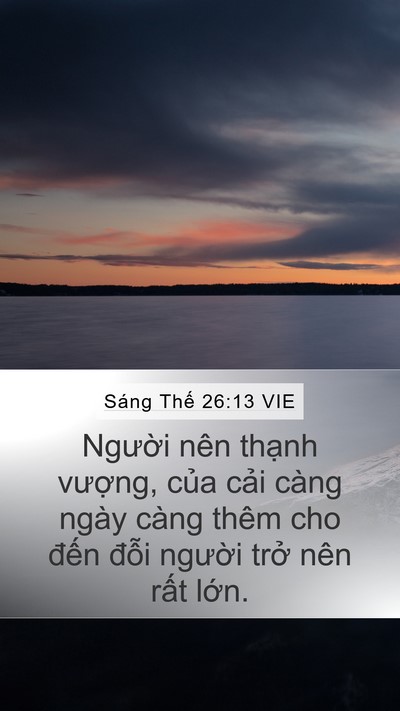 Sáng Thế 26:13 VIE Mobile Phone Wallpaper - Người nên thạnh vượng, của cải càng - Mobile Bible Verse Wallpaper
