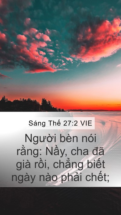 Sáng Thế 27:2 VIE Mobile Phone Wallpaper - Người bèn nói rằng: Nầy, cha đã già - Mobile Bible Verse Wallpaper