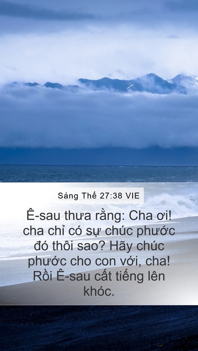 Sáng Thế 27:38 VIE Mobile Phone Wallpaper - Ê-sau thưa rằng: Cha ơi! cha chỉ có sự - Mobile Bible Verse Wallpaper