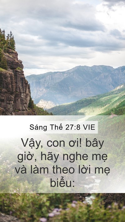 Sáng Thế 27:8 VIE Mobile Phone Wallpaper - Vậy, con ơi! bây giờ, hãy nghe mẹ và - Mobile Bible Verse Wallpaper