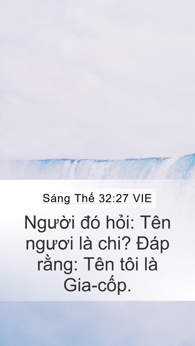 Sáng Thế 32:27 VIE Mobile Phone Wallpaper - Người đó hỏi: Tên ngươi là chi? Đáp - Mobile Bible Verse Wallpaper