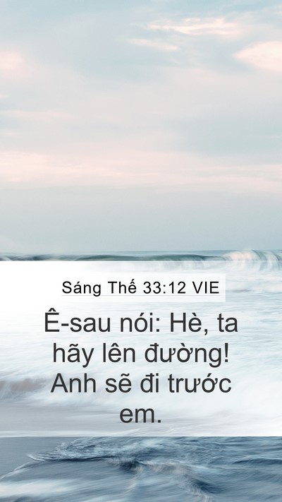 Sáng Thế 33:12 VIE Mobile Phone Wallpaper - Ê-sau nói: Hè, ta hãy lên đường! Anh - Mobile Bible Verse Wallpaper
