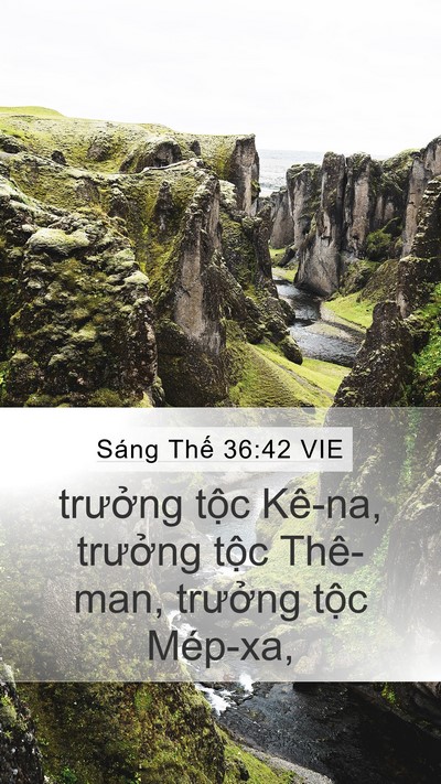 Sáng Thế 36:42 VIE Mobile Phone Wallpaper - trưởng tộc Kê-na, trưởng tộc Thê-man, - Mobile Bible Verse Wallpaper