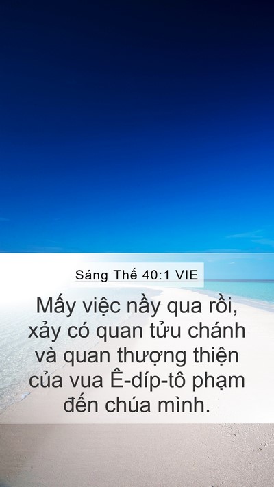 Sáng Thế 40:1 VIE Mobile Phone Wallpaper - Mấy việc nầy qua rồi, xảy có quan - Mobile Bible Verse Wallpaper