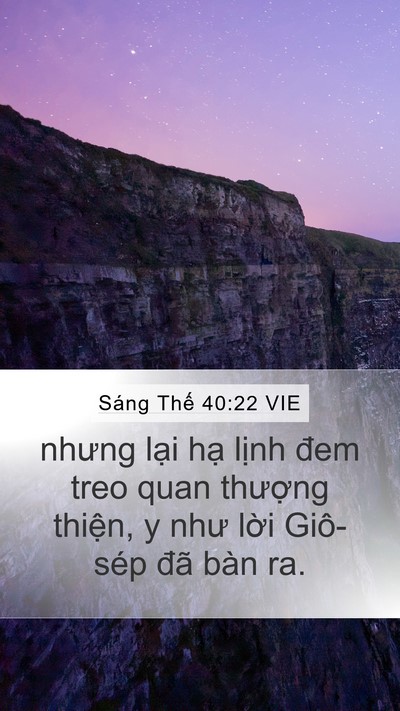 Sáng Thế 40:22 VIE Mobile Phone Wallpaper - nhưng lại hạ lịnh đem treo quan thượng - Mobile Bible Verse Wallpaper