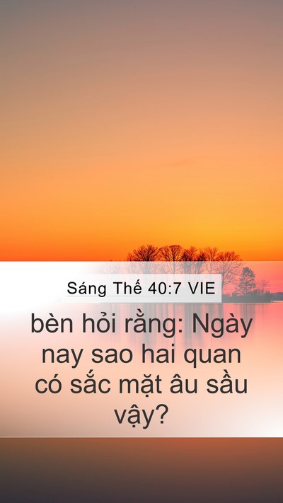Sáng Thế 40:7 VIE Mobile Phone Wallpaper - bèn hỏi rằng: Ngày nay sao hai quan có - Mobile Bible Verse Wallpaper