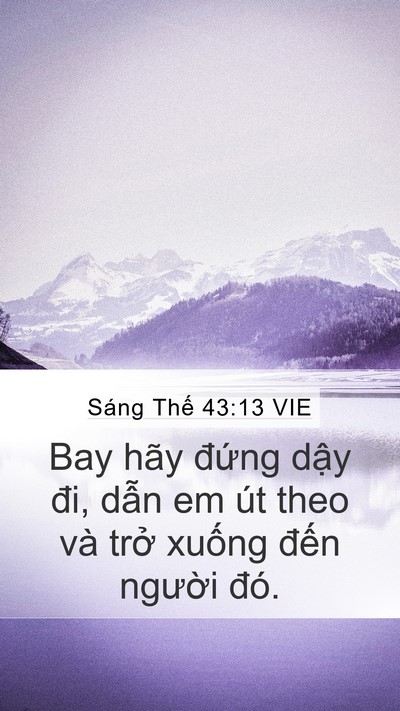 Sáng Thế 43:13 VIE Mobile Phone Wallpaper - Bay hãy đứng dậy đi, dẫn em út theo và - Mobile Bible Verse Wallpaper
