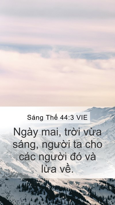 Sáng Thế 44:3 VIE Mobile Phone Wallpaper - Ngày mai, trời vừa sáng, người ta cho - Mobile Bible Verse Wallpaper