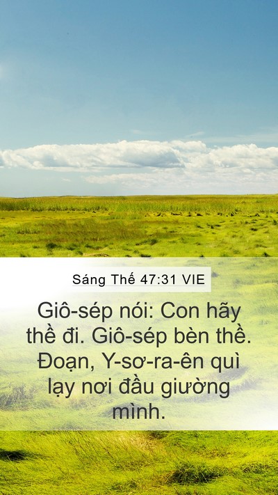 Sáng Thế 47:31 VIE Mobile Phone Wallpaper - Giô-sép nói: Con hãy thề đi. Giô-sép - Mobile Bible Verse Wallpaper