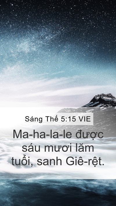 Sáng Thế 5:15 VIE Mobile Phone Wallpaper - Ma-ha-la-le được sáu mươi lăm tuổi, - Mobile Bible Verse Wallpaper