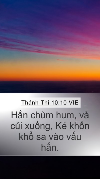 Thánh Thi 10:10 VIE Mobile Phone Wallpaper - Hắn chùm hum, và cúi xuống, Kẻ khốn - Mobile Bible Verse Wallpaper