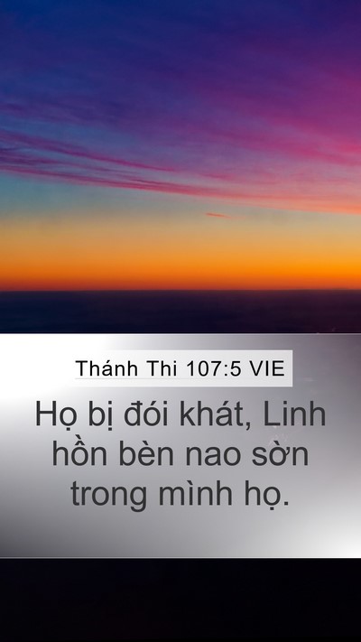Thánh Thi 107:5 VIE Mobile Phone Wallpaper - Họ bị đói khát, Linh hồn bèn nao sờn - Mobile Bible Verse Wallpaper