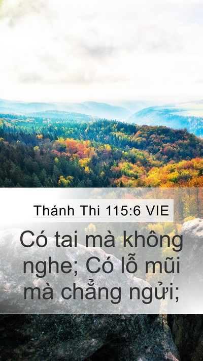 Thánh Thi 115:6 VIE Mobile Phone Wallpaper - Có tai mà không nghe; Có lỗ mũi mà - Mobile Bible Verse Wallpaper