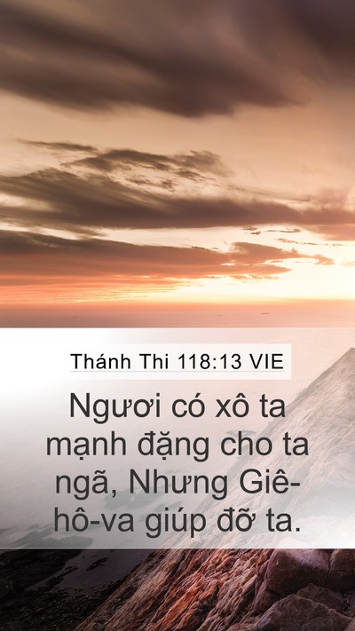 Thánh Thi 118:13 VIE Mobile Phone Wallpaper - Ngươi có xô ta mạnh đặng cho ta ngã, - Mobile Bible Verse Wallpaper