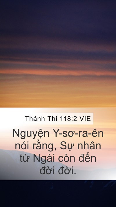 Thánh Thi 118:2 VIE Mobile Phone Wallpaper - Nguyện Y-sơ-ra-ên nói rằng, Sự nhân - Mobile Bible Verse Wallpaper