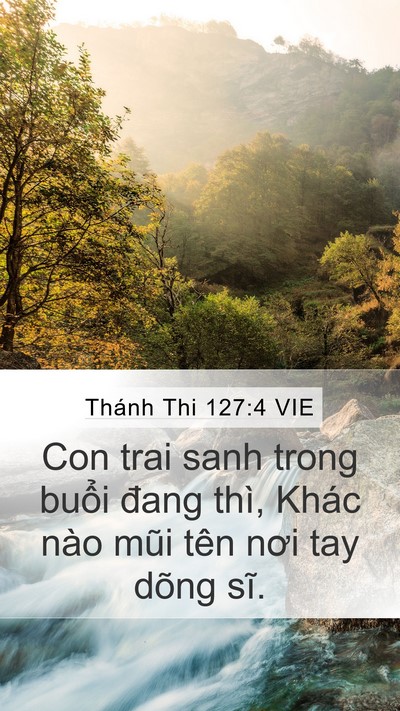 Thánh Thi 127:4 VIE Mobile Phone Wallpaper - Con trai sanh trong buổi đang thì, Khác nào - Mobile Bible Verse Wallpaper