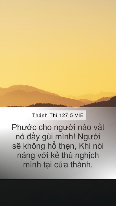 Thánh Thi 127:5 VIE Mobile Phone Wallpaper - Phước cho người nào vắt nó đầy gùi - Mobile Bible Verse Wallpaper