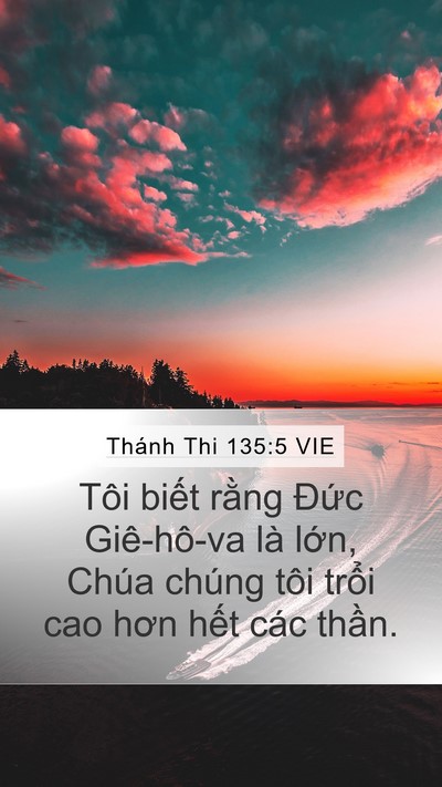 Thánh Thi 135:5 VIE Mobile Phone Wallpaper - Tôi biết rằng Đức Giê-hô-va là lớn, - Mobile Bible Verse Wallpaper