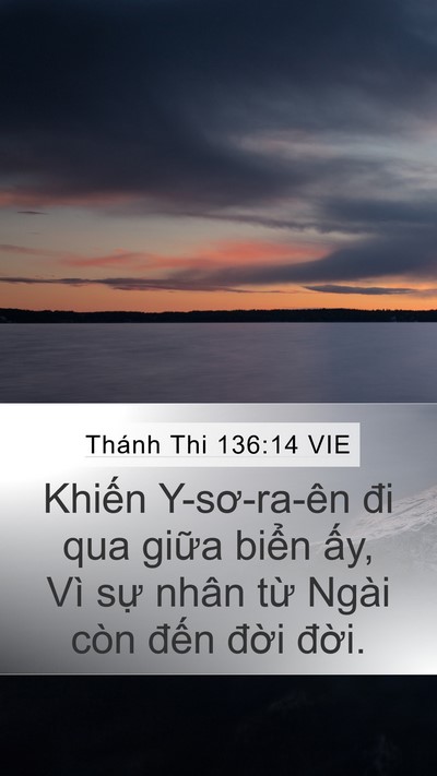 Thánh Thi 136:14 VIE Mobile Phone Wallpaper - Khiến Y-sơ-ra-ên đi qua giữa biển ấy, - Mobile Bible Verse Wallpaper
