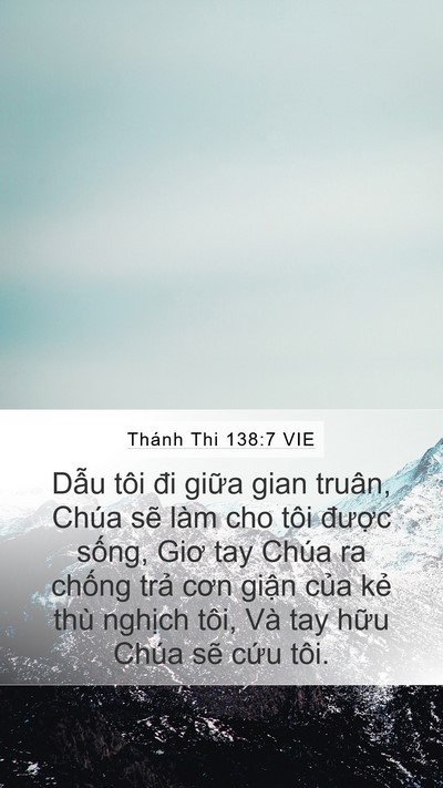 Thánh Thi 138:7 VIE Mobile Phone Wallpaper - Dẫu tôi đi giữa gian truân, Chúa sẽ - Mobile Bible Verse Wallpaper